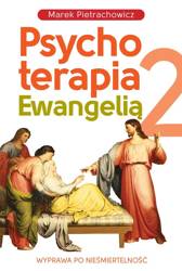 Psychoterapia Ewangelią T.2 Wyprawa po..