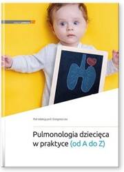 Pulmonologia dziecięca w praktyce (od A do Z)