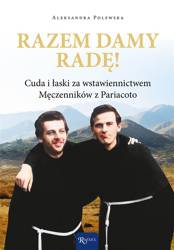 Razem damy radę. Cuda i łaski za wstawiennictwem..