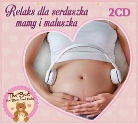 Relaks dla serduszka mamy i maluszka 2 CD