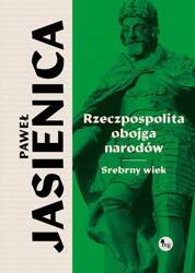 Rzeczpospolita obojga narodów. Srebrny wiek