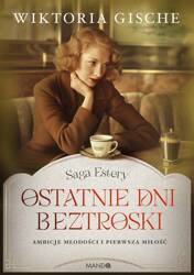 Saga Estery T.1 Ostatnie dni beztroski