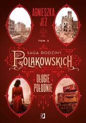 Saga rodziny Polakowskich T.2 Długie południe