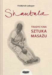 Shantala. Tradycyjna sztuka masażu