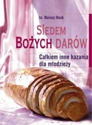 Siedem Bożych Darów. Całkiem inne kazania dla...