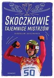 Skoczkowie. Tajemnice mistrzów