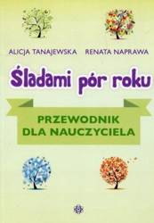 Śladami pór roku. Przewodnik dla nauczyciela