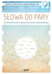 Słowa do pary. Ćwiczenia dla osób z zaburzeniami..