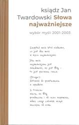 Słowa najważniejsze. Wybór myśli 2001-2003