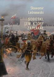 Sobieski. Lew, który zapłakał