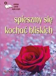 Spieszmy się kochać bliskich