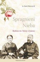 Spragnieni Nieba. Rodzice św. Teresy z Lisieux