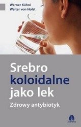 Srebro koloidalne jako lek. Zdrowy antybiotyk