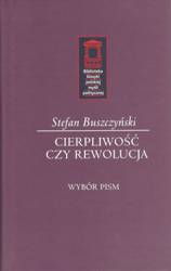 Stefan Buszczyński. Cierpliwość czy rewolucja