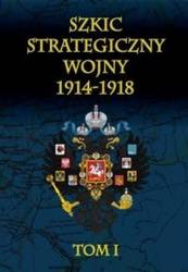 Szkic strategiczny wojny 1914-1918 T.1