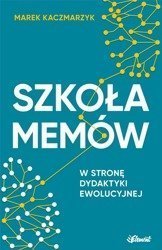 Szkoła memów. W stronę dydaktyki ewolucyjnej