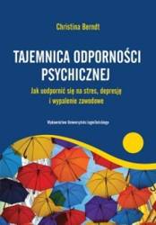 Tajemnica odporności psychicznej. Jak uodpornić...