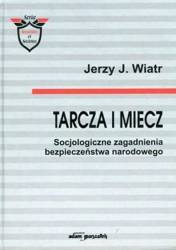 Tarcza i miecz. Socjologiczne zagadnienia..