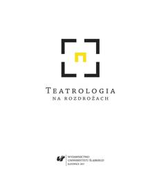 Teatrologia na rozdrożach