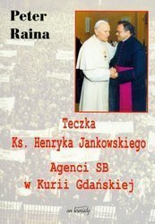 Teczka Ks. Henryka Jankowskiego Agenci SB