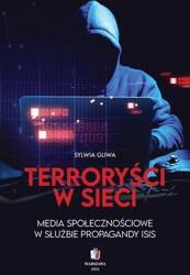 Terroryści w sieci. Media społecznościowe w...