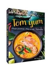 Tom Yum. Moja podróż. Mój smak. Tajlandia