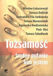 Tożsamość. Trudne pytanie: kim jestem