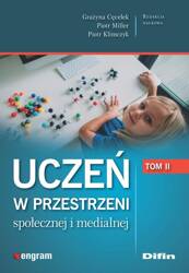 Uczeń w przestrzeni społecznej i medialnej T.2