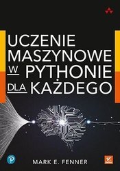 Uczenie maszynowe w Pythonie dla każdego