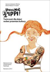 Uwolnić Pippi! Twórczość dla dzieci wobec...