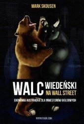 Walc wiedeński na Wall Street. Ekonomia austriacka