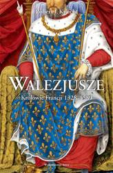 Walezjusze. Królowie Francji 1328-1589