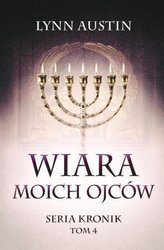 Wiara Moich Ojców - Seria Kronik Tom 4