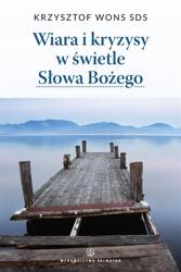 Wiara i kryzysy w świetle Słowa Bożego