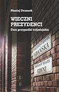 Wieczni prezydenci. Dwa przypadki trójmiejskie