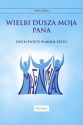 Wielbi dusza moja Pana. Duch Święty w moim życiu