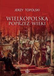 Wielkopolska poprzez wieki