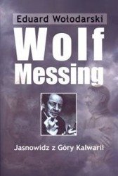 Wolf Messing. Jasnowidz z Góry Kalwarii