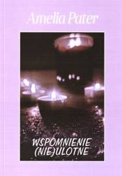 Wspomnienie (nie) ulotne