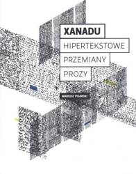 Xanadu. Hipertekstowe przemiany prozy