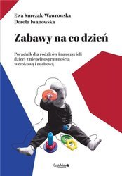 Zabawy na co dzień. Poradnik dla rodziców i ..