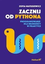 Zacznij od Pythona. Programowanie dla młodzieży