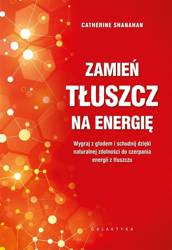 Zamień tłuszcz na energię. Wygraj z głodem i..