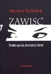 Zawiść. Źródło agresji, destrukcji i biedy