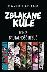 Zbłąkane kule T.2 Brutalność uczuć