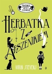 Zbrodnia niezbyt elegancka. Herbatka z arszenikiem