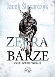 Zebra w barze czyli Polak potrafi wyd.2017