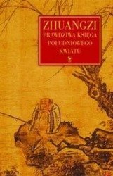 Zhuangzi. Prawdziwa Księga Południowego Kwiatu