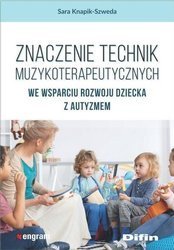 Znaczenie technik muzykoterapeutycznych...