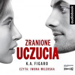 Zranione uczucia. Audiobook